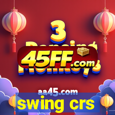 swing crs